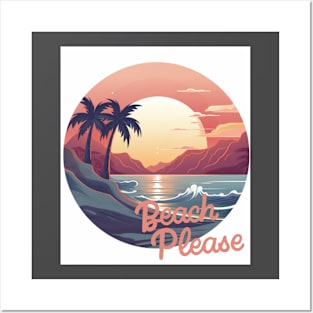 beach please Posters and Art